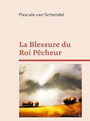 cover image of La Blessure du Roi Pêcheur